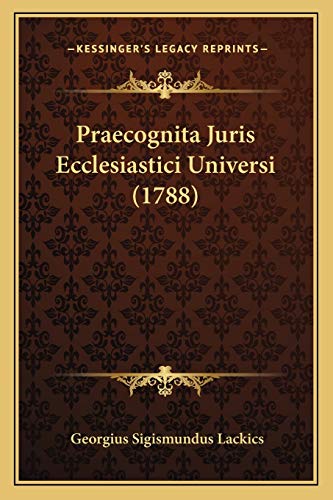 Praecognita Juris Ecclesiastici Universi (1788) (Latin Edition)