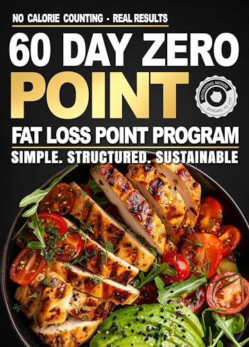 60-Day Zero Point Fat Loss Program: A Complete High-Protein Meal Plan Compatible with Popular Points-Based Systems — No Calorie Counting, Real Results. Simple - Structured - Sustainable image 2