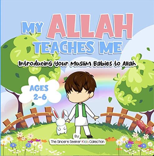 My Allah Teaches Me: Introducing Your Muslim Babies to Allah (Islamic