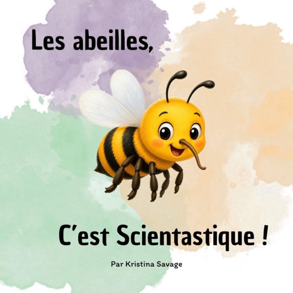 C'est scientastique !: Les abeilles