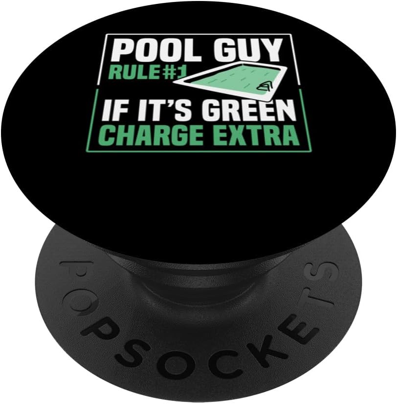 Pool Guy Rule 1 If Its Green Charge Extra PopSockets Adhesive PopGrip