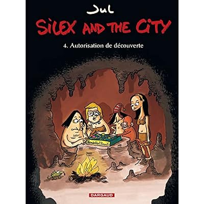 Silex and the city - Tome 4 - Autorisation de d&eacute;couverte