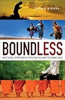 Boundless: What Global Expressions of Faith Teach Us about Following Jesus 0801017165 Book Cover