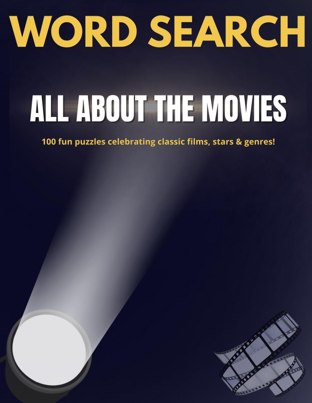 Word Search – All About the Movies: 100 Fun Puzzles Celebrating Classic Films, Stars & Genres (All About – Puzzle Book Series)