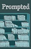  Prompted: A Write Nite Anthology (English Edition)