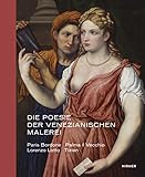  Die Poesie der venezianischen Malerei: Paris Bordone, Palma il Vecchio, Lorenzo Lotto, Tizian: Paris Bordone, Palma il Vecchio, Lorenzo Lotto, Tizian. ... Ausstellung in der Hamburger Kunsthalle, 2017