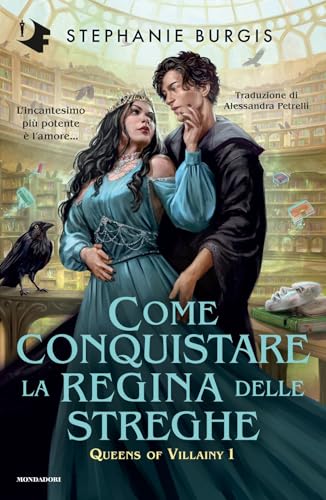 Come conquistare la regina delle streghe. Queens of villainy (Vol. 1)