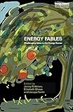  Energy Fables: Challenging Ideas in the Energy Sector