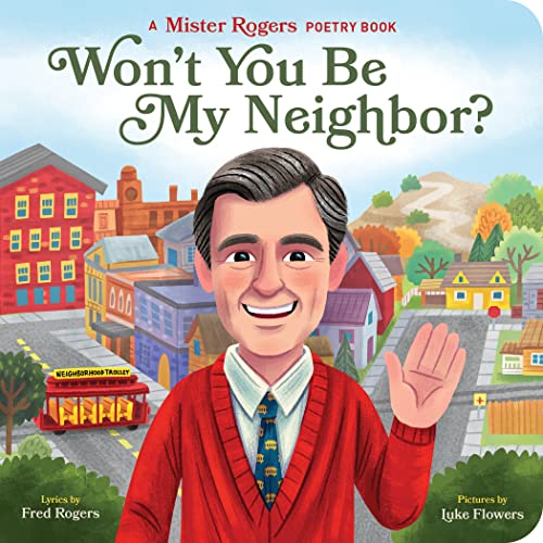 Won't You Be My Neighbor?: A Mister Rogers Poetry Book (Mister Rogers Poetry Books 2)