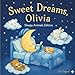 Sweet Dreams Olivia: Personalized Children's Bedtime Story Book for Babies & Kids | Perfect Birthday Gift idea for Olivia's | Gentle Rhymes, Sleepy ... Olivia Drift Into Sweet Dreams Every Night