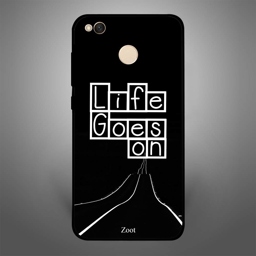 Zoot Life Goes on Designer Phone Cover for Xiaomi Redmi 4X