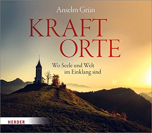 Kraftorte: Wo Seele und Welt im Einklang sind Kraftorte: Wo Seele und Welt im Einklang sind