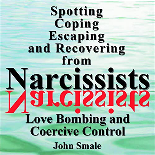 Spotting, Coping, Escaping, and Recovering from Narcissists by John Smale episode artwork