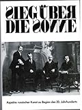  Sieg über die Sonne : Aspekte russischer Kunst zu Beginn des 20. Jahrhunderts ; Ausstellung der Akademie der Künste, Berlin, und der Berliner Festwochen vom 1. September - 9. Oktober 1983