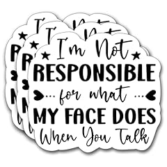 I'm Not Responsible for What My Face Does When You Talk