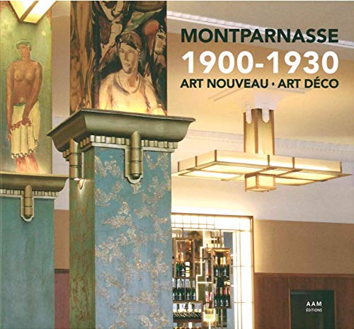 Télécharger Montparnasse 1900-1930 Art Nouveau Art Déco PDF Ebook En Ligne