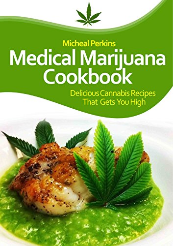 Marijuana Recipe Cookbook Delicious Cannabis Recipes That Gets You High Cloud 9 Marijuana Recipes Kindle Edition By Perkins Micheal Cookbooks Food Wine Kindle Ebooks Amazon Com
