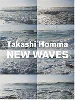 Takashi Homma: New Waves 4891947616 Book Cover