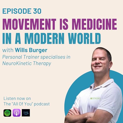 Ep 30 - Movement is Medicine in a Modern World