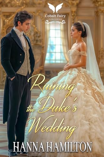 Ruining the Duke’s Wedding: A Historical Regency Romance Novel (The Gentleman's Vow Book 3)