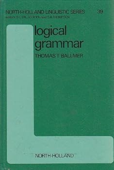 Hardcover Logical grammar, with special consideration of topics in context change (North-Holland linguistic series ; 39) Book