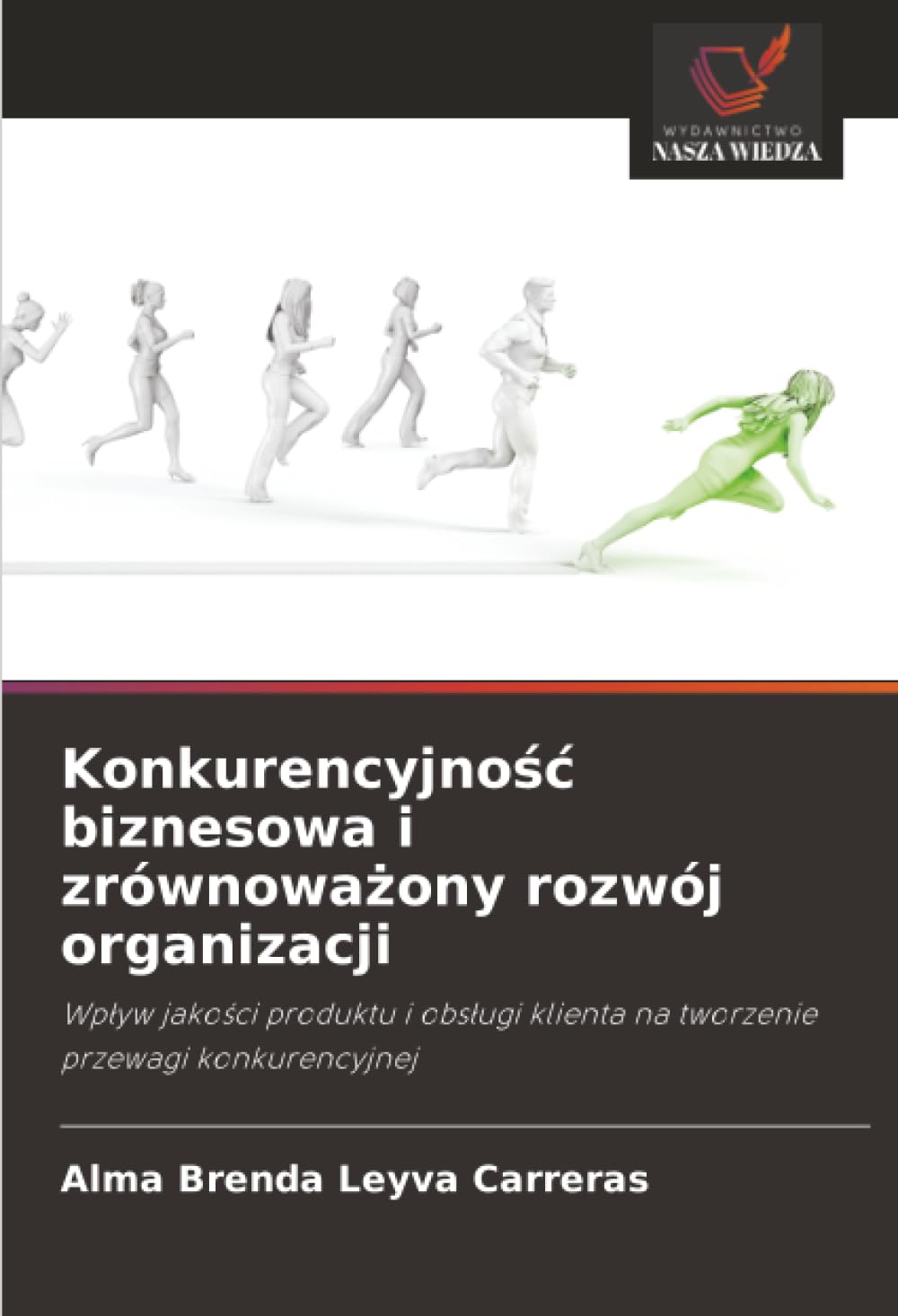 Konkurencyjność biznesowa i zrównoważony rozwój organizacji: Wpływ jakości produktu i obsługi klienta na tworzenie przewagi konkurencyjnej: Wp¿yw ... klienta na tworzenie przewagi konkurencyjnej