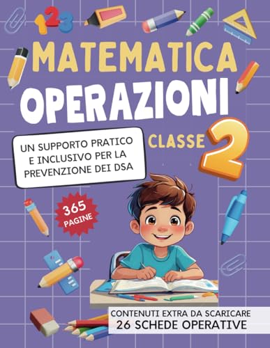  Matematica. Operazioni classe seconda.: Un percorso progressivo per padroneggiare addizioni, sottrazioni, moltiplicazioni e divisioni in seconda classe. Il supporto perfetto per insegnanti e genitori.