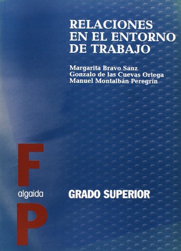 Relaciones en el entorno de trabajo (Formacin Profesional. Ciclos Formativos - Grado Superior - Varias Familias Profesionales)