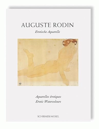 August Rodin : Aquarelles érotiques: erotische Aquarelle = erotic drawings = aquarelles érotiques