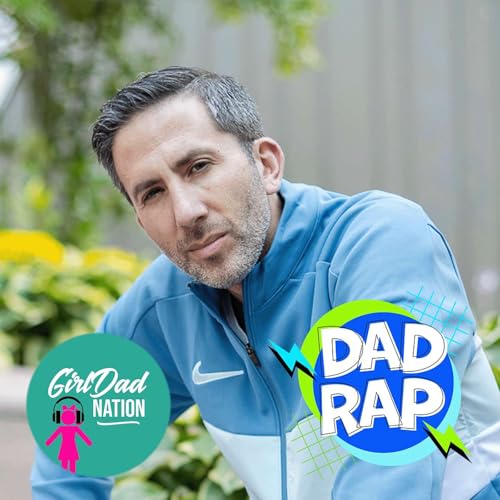 Dad Rap on Grace, Grit, and Living That Girl Dad Life Podcast Por arte de portada