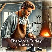 Theodore Turley: Divine Gift (Family History StoryBooks) B0DXLH9Y6N Book Cover
