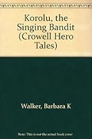 Korolu, the Singing Bandit B0006CZQCE Book Cover