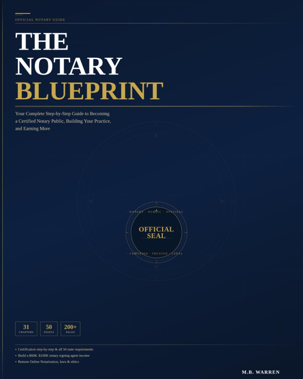 The Notary Blueprint: Your Complete Step-by-Step Guide to Becoming a Certified Notary Public, Building Your Practice, and Earning More