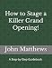 How to Stage a Killer Grand Opening!: A Step-by-Step Guidebook