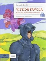 Vite da favola. Storie vere di personaggi immortali 8866560294 Book Cover