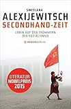 Secondhand-Zeit: Leben auf den Trümmern des Sozialismus - Swetlana Alexijewitsch