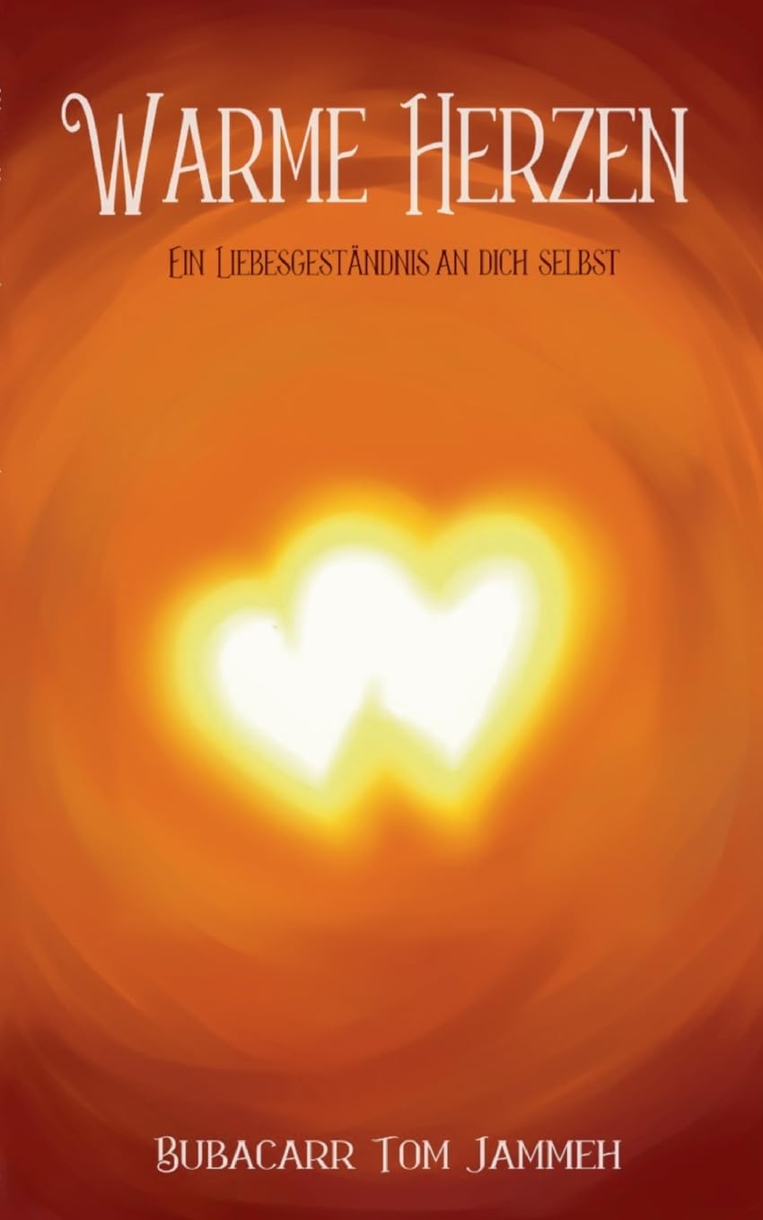 Warme Herzen: Ein Liebes Geständnis an dich selbst