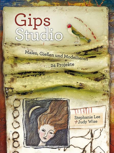 Gips-Studio: Malen, Gießen und Modellieren