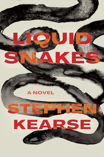 Liquid Snakes: A Novel