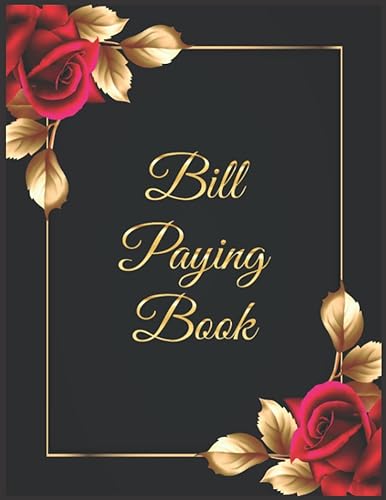 Bill Paying Book: Monthly Bill Paying Organizer Planner to Record all your Expenses | Bill Payment Log Book | Pay Bills Tracker Notebook