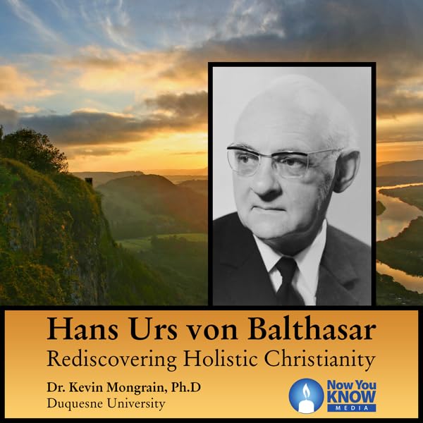 Cover art for Hans Urs von Balthasar: Rediscovering Holistic Christianity
