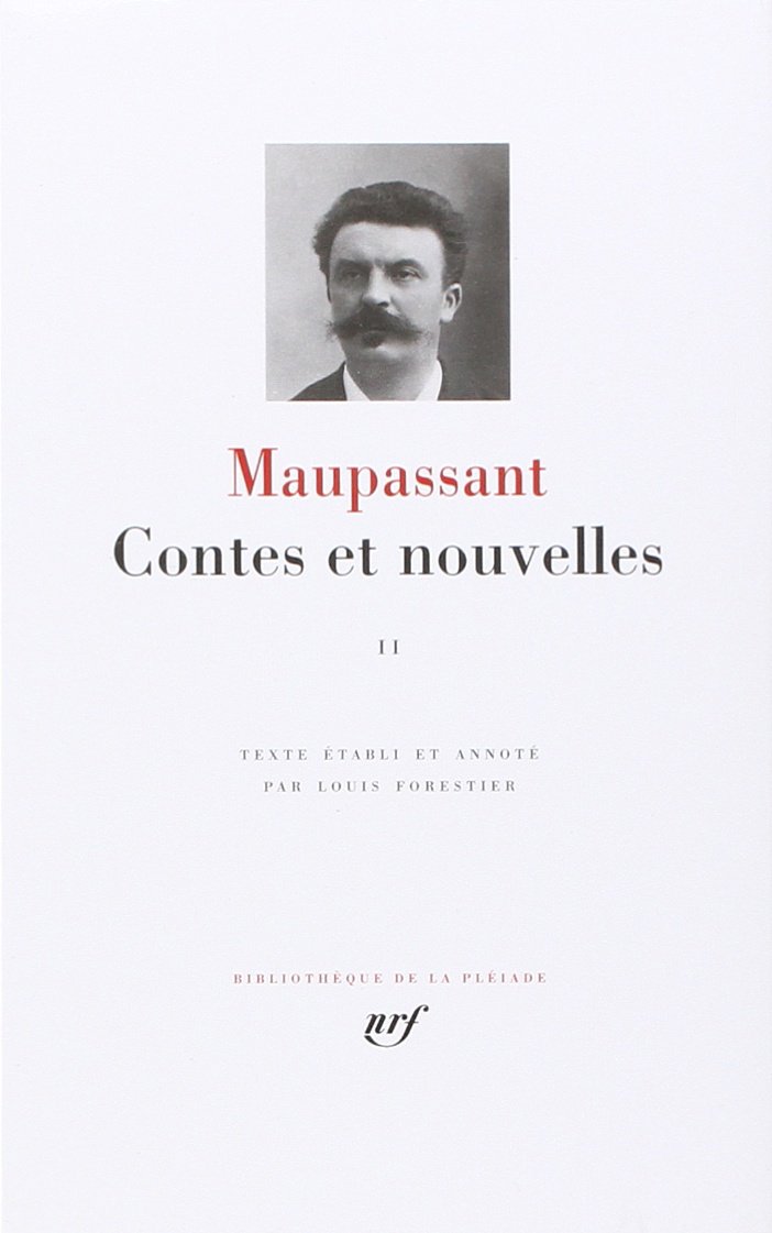 Contes et nouvelles 2: Tome 2, Les contes et nouvelles publiés entre avril 1884 et 1893, Contes posthumes (Pleiade Ser. : Tome 2)