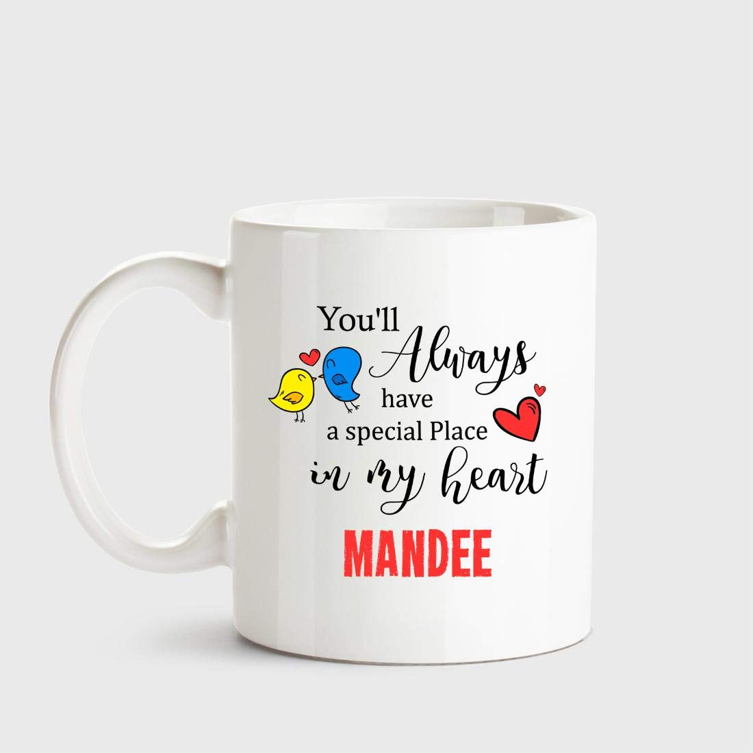 Huppme Mandee Always Have a Special Place in My Heart Love White Coffee Name Ceramic Mug