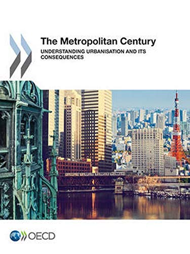 The Metropolitan Century: Understanding Urbanisation and its Consequences