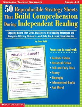 Paperback 50 Reproducible Strategy Sheets That Build Comprehension During Independent Reading: Engaging Forms That Guide Students to Use Reading Strategies and ... Elements?and Help You Assess Comprehension Book