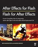  After Effects for Flash/Flash for After Effects: Dynamic Animation and Video with Adobe After Effects CS4 and Adobe Flash CS4 Professional [With DVD ... and Flash for Creative Results with Video