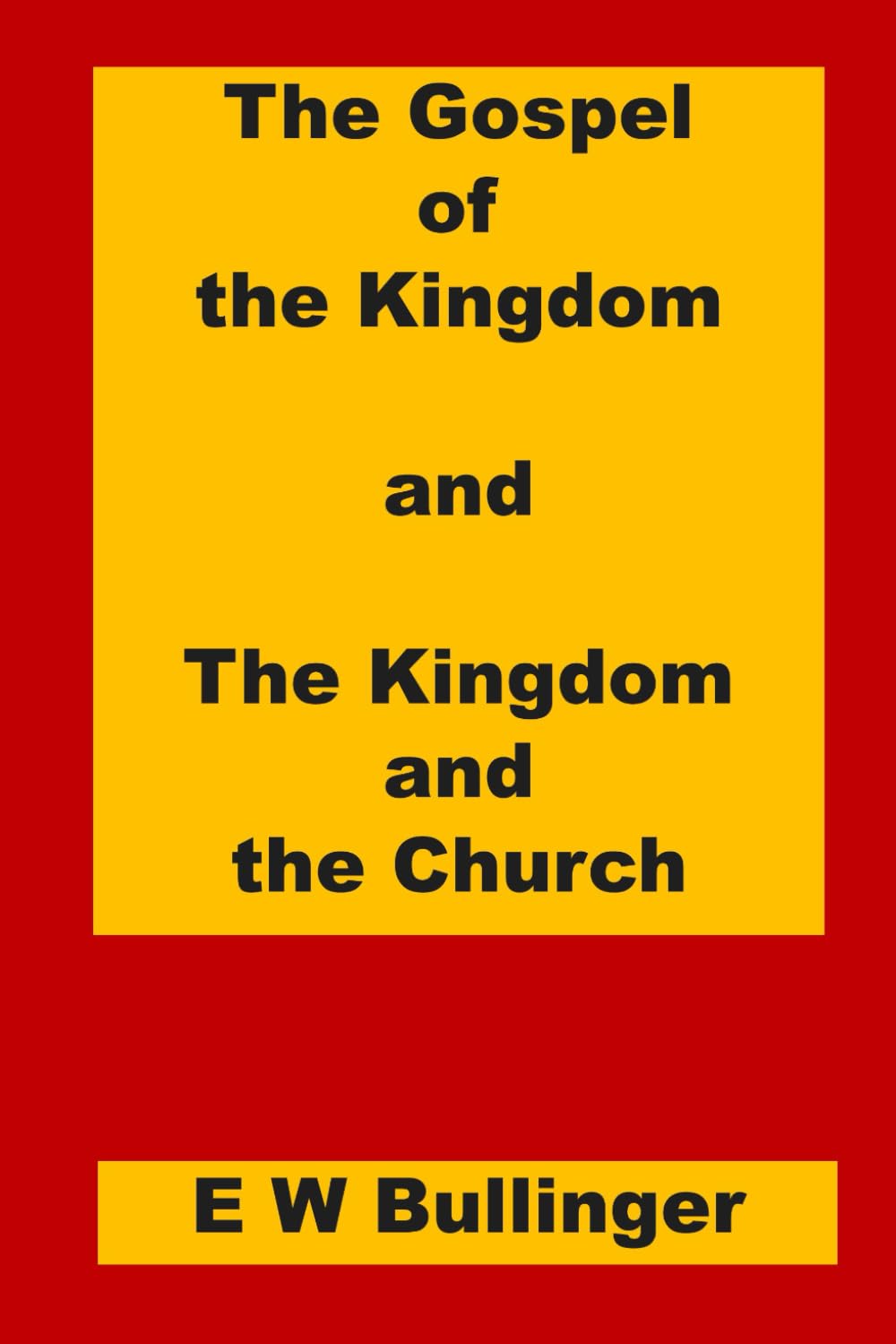 The Gospel of the Kingdom and The Kingdom and The Church