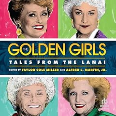 The Golden Girls Audiolibro Por Taylor Cole Miller - editor, Alfred L. Martin Jr. - editor arte de portada