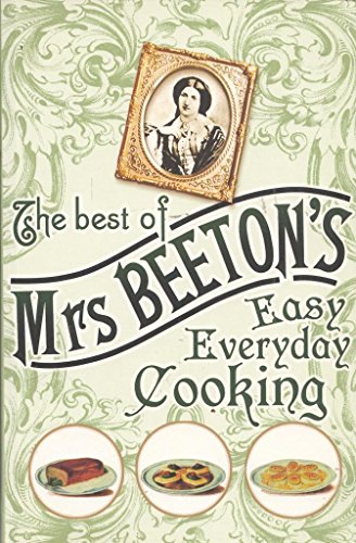 The Best Of Mrs Beeton's Easy Everyday Cooking