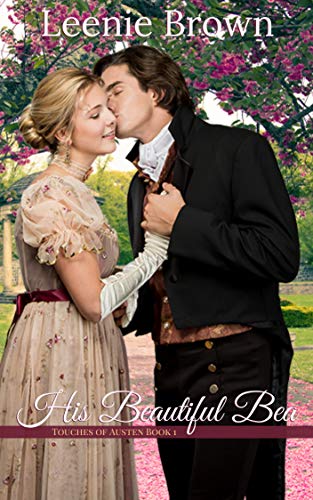 His Beautiful Bea: A Touches of Austen Novella by [Leenie Brown]